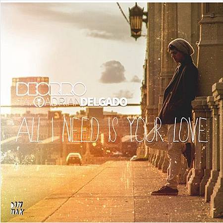 Deorro-feat.-Adrian-Delgado-–-All-I-Need-Is-Your-Love.jpg