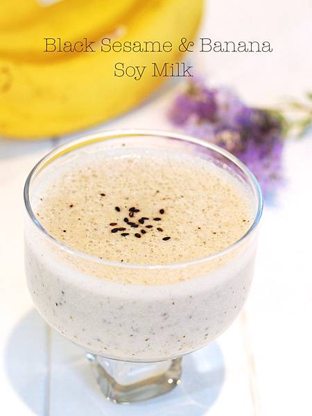 高鈣補鉀好幫手~芝麻香蕉豆奶 Black Sesame and Banana Soy Milk 高鈣補鉀好幫手~芝麻香蕉豆奶 Black Sesame and Banana Soy Milk