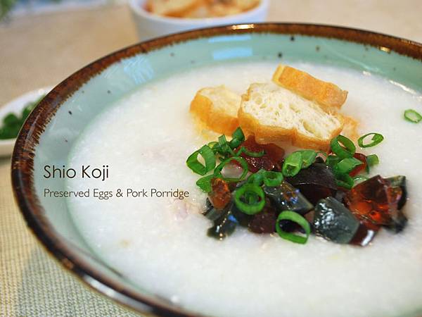 鹽麴皮蛋瘦肉粥 Shio Koji Preserved Eggs & Pork Porridge 鹽麴皮蛋瘦肉粥 Shio Koji Preserved Eggs & Pork Porridge