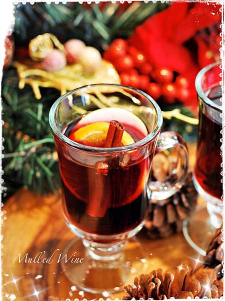 杯子裡的耶誕節~香料熱紅酒 Mulled Wine 杯子裡的耶誕節~香料熱紅酒 Mulled Wine