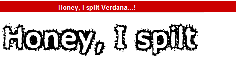 字型:Honey, I spilt Verdana...!