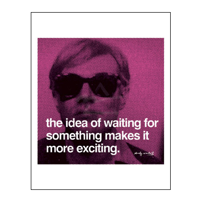 The idea of waiting for something makes it more exciting.jpg
