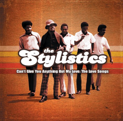 The Stylistics-Can't Give You Anything But My Love