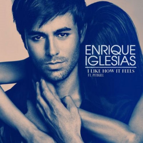(New)Enrique Iglesias&Pitbull-I Like How It Feels(New Single)安立奎和嘻哈鬥牛梗最新合作單曲