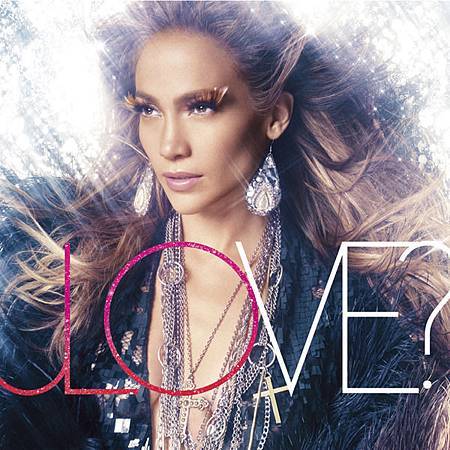 JENNIFER LOPEZ~LOVE?
