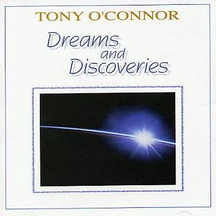 Tony O'Connor- Dreams and Discoveries