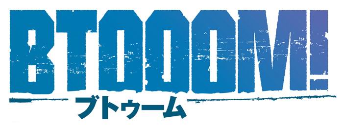 BTOOOM! BTOOOM!