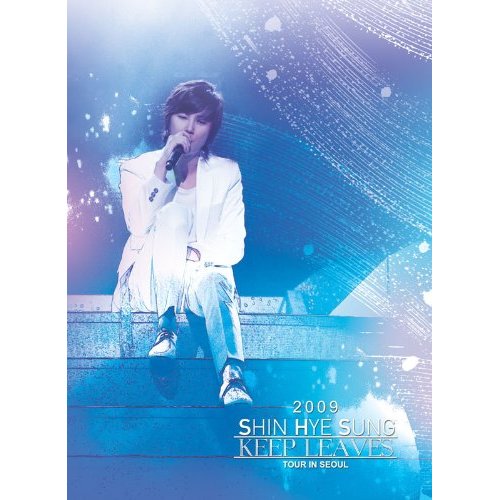 2009 SHIN HYE SUNG KEEP LEAVES TOUR IN SEOUL  DVD.jpg