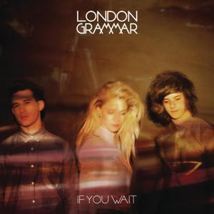 London Grammar-If You Wait (2CD Deluxe)