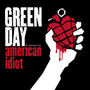 Green Day - American Idiot Green Day - American Idiot