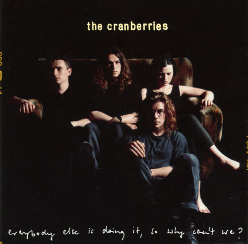 The_Cranberries_-_Everybody_else_is_doing_it%2C_so_why_can%27t_we.jpg