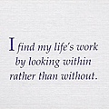 057. I find my life's work by looking within rather than without.