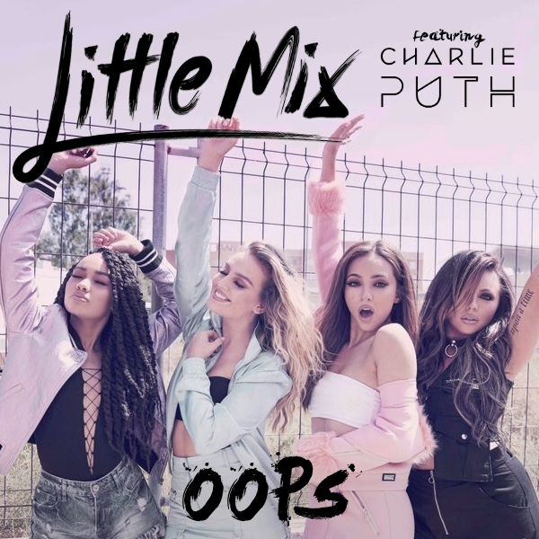 little_mix_feat__charlie_puth___oops_by_marthajonesfan-datzuyp