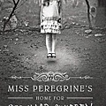 Miss Peregrine’s Home for Peculiar Children (Miss Peregrine’s Peculiar Children, #1) 