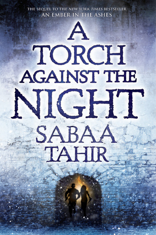 A Torch Against the Night (An Ember in the Ashes #2)