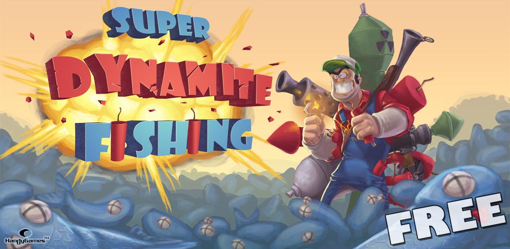 Super Dynamite Fishing FREE.jpg Super Dynamite Fishing FREE.jpg