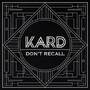 K.A.R.D - K.A.R.D Project Vol.2 `Don`t Recall` - 1 - Don`t Recall