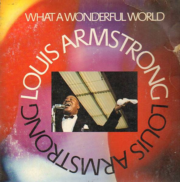 Louis Armstrong - What a Wonderful World