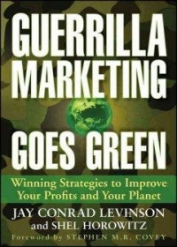 Guerrilla Marketing Goes Green  Winning Strategies to Improve Your Profits and Your Planet.jpg