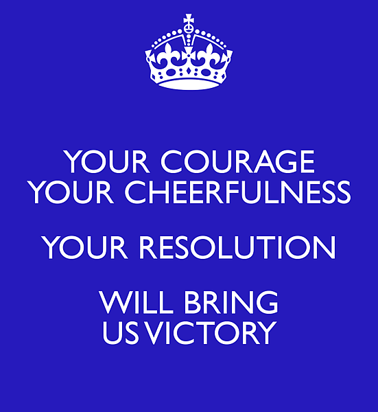 your-courage-your-cheerfulness-your-resolution-will-bring-us-victory-14