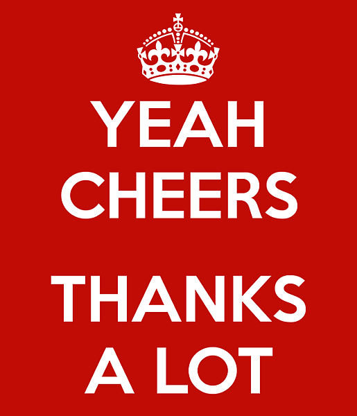yeah-cheers-thanks-a-lot yeah-cheers-thanks-a-lot