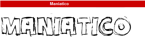 字型:Maniatico