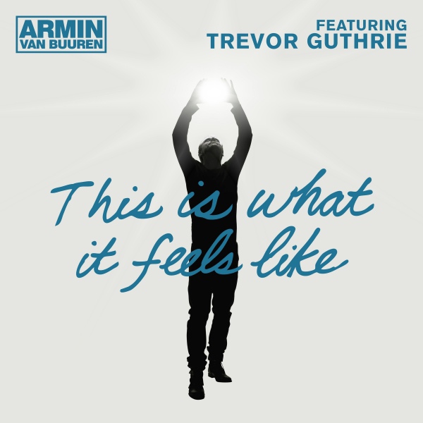 armin-van-buuren-feat-trevor-guthrie-this-is-what-it-feels-like-600x6001