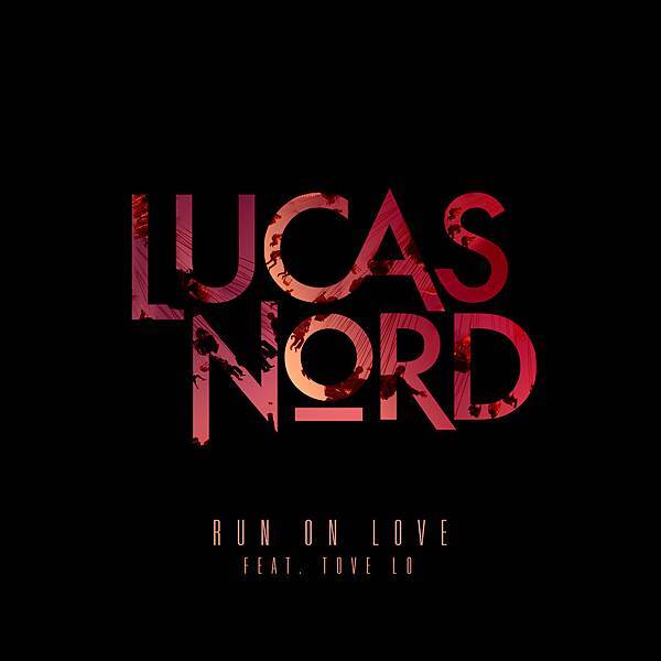 Lucas-Nord-Run-On-Love-feat.-Tove-Lo
