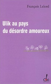 Ulik Au Pays Du Desordre Amoureux