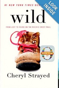 Wild: From Lost to
            Found on the Pacific Crest Trail (Vintage)