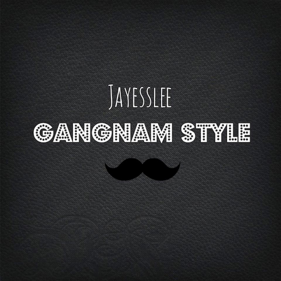 Gangnam Style - PSY (Jayesslee Cover).jpg