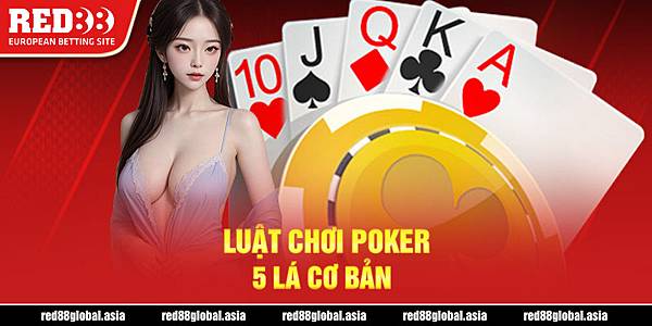 Luật Chơi Poker 5 Lá - Các Thô