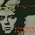 Queen-Roger Taylor_Strange frontier.jpg