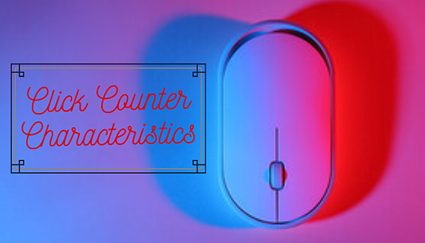 Click counter Characteristics