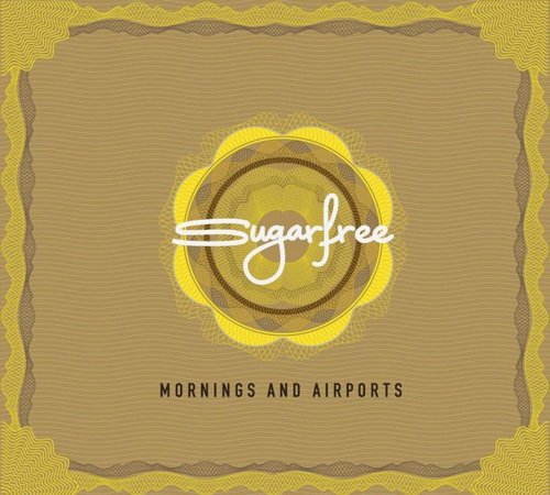 Sugarfree - Morning and Airports (2009).jpg