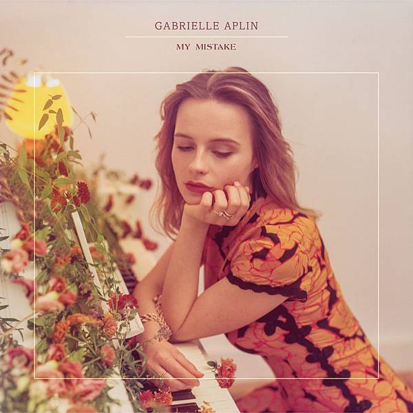 Gabrielle Aplin - My Mistake.jpg