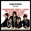 KAT-TUN Change UR World