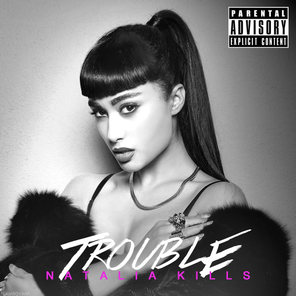 natalia_kills___trouble_by_flamboyantdesigns-d5xug6b