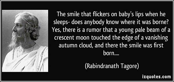 quote-the-smile-that-flickers-on-baby-s-lips-when-he-sleeps-does-anybody-know-where-it-was-borne-yes-rabindranath-tagore-333939