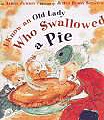 I Know an Old Lady Who Swallowed a Pie