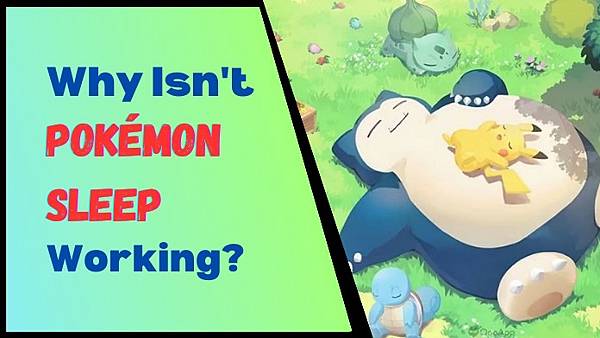 Why Isn't Pokémon Sleep Workin