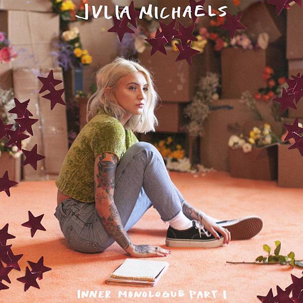 Julia Michaels - Inner Monologue Part I.jpg