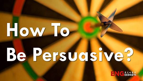 How to be persuasive Engredients.jpg