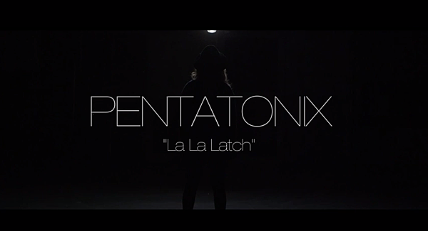 Pentatonix | La La Latch