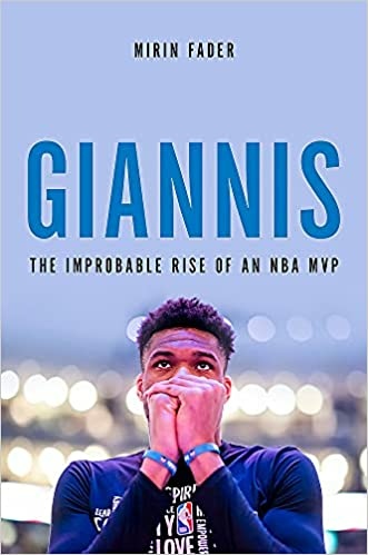 Giannis The Improbable Rise of an NBA MVP.jpg Giannis The Improbable Rise of an NBA MVP.jpg