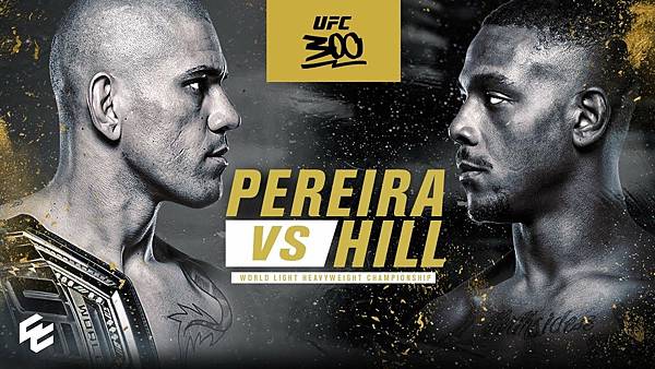 UFC 300 - Pereira vs. Hill 主賽前