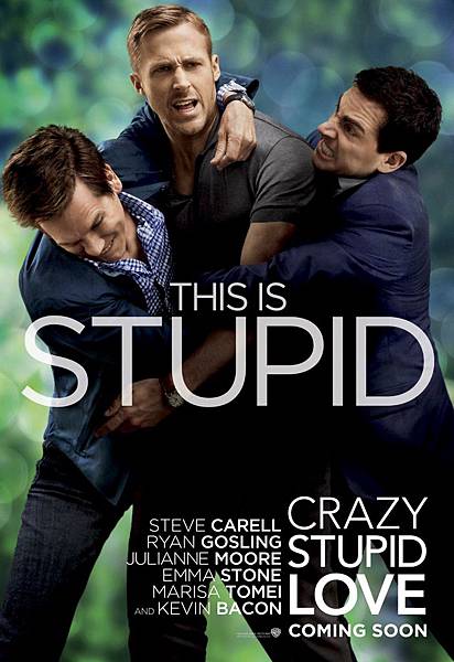 Crazy, Stupid, Love.