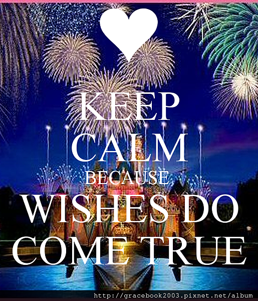 keep-calm-because-wishes-do-come-true-1.jpg.png