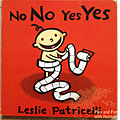 No Yes by Leslie Patricelli