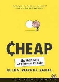 Cheap The High Cost of Discount Culture